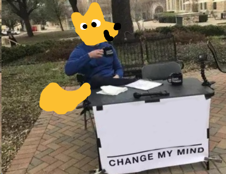 Change My Mind, Furry Edition Blank Meme Template