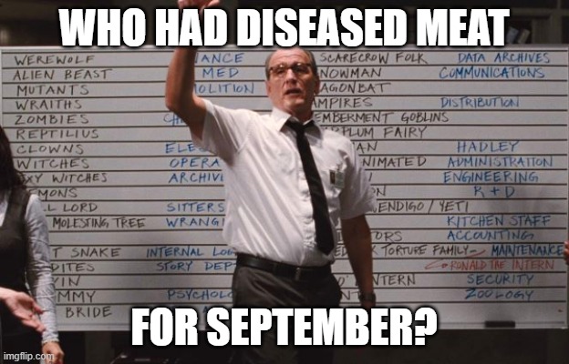 Diseased Meat |  WHO HAD DISEASED MEAT; FOR SEPTEMBER? | image tagged in who had | made w/ Imgflip meme maker