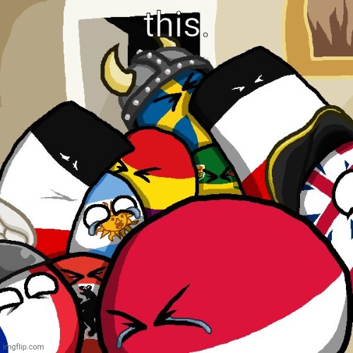 Laughing Countryballs | this. | image tagged in laughing countryballs | made w/ Imgflip meme maker