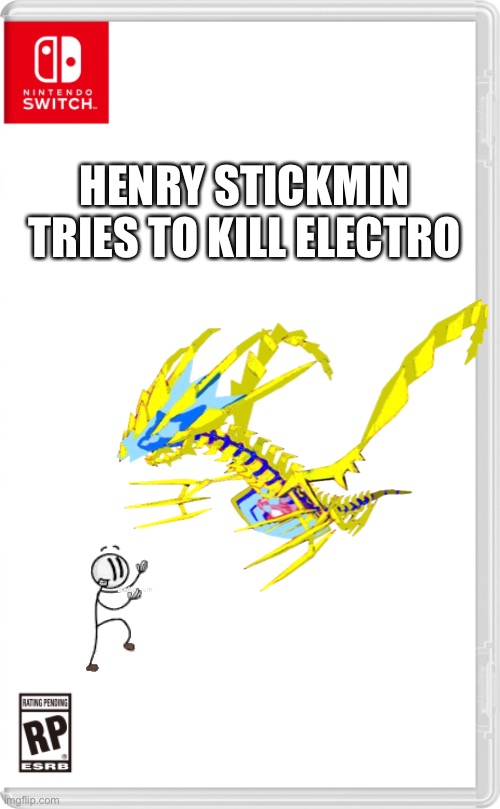 Not a switch wars post and not a role play either, just meant to be funny | HENRY STICKMIN TRIES TO KILL ELECTRO | image tagged in nintendo switch cartridge case | made w/ Imgflip meme maker