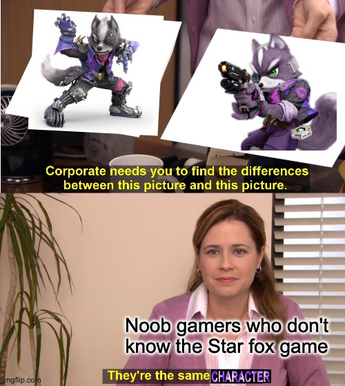 They're The Same Picture | Noob gamers who don't know the Star fox game | image tagged in memes,they're the same picture | made w/ Imgflip meme maker