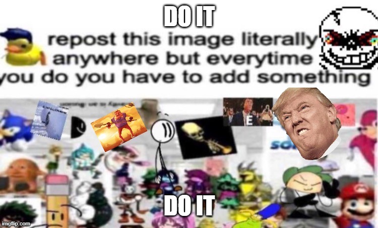 Do It | DO IT; DO IT | image tagged in just do it | made w/ Imgflip meme maker