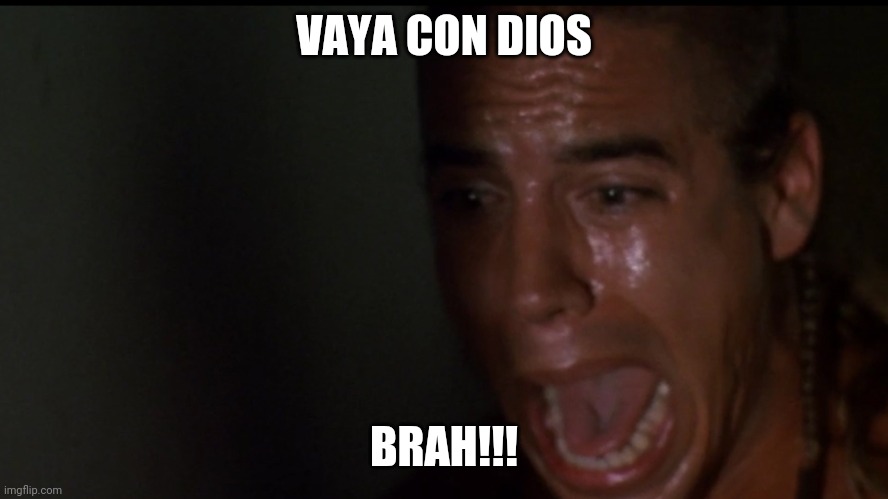 Vaya con dios brah | VAYA CON DIOS; BRAH!!! | image tagged in funny | made w/ Imgflip meme maker