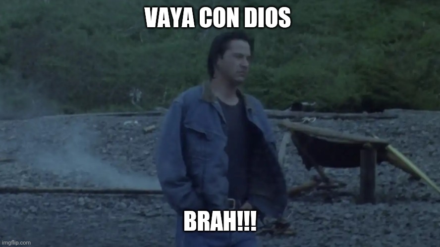 Vaya con dios brah | VAYA CON DIOS; BRAH!!! | image tagged in funny | made w/ Imgflip meme maker