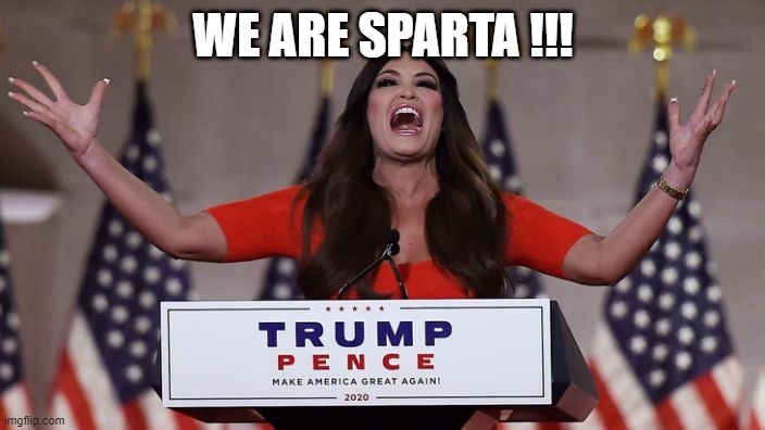 Kimberly Guilfoyle | WE ARE SPARTA !!! | image tagged in kimberly guilfoyle | made w/ Imgflip meme maker