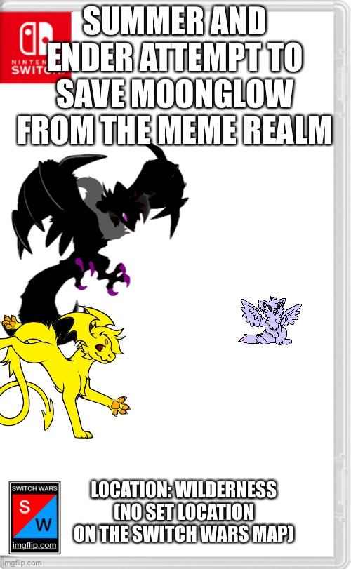 Thank you Wave, very cool | SUMMER AND ENDER ATTEMPT TO SAVE MOONGLOW FROM THE MEME REALM; LOCATION: WILDERNESS (NO SET LOCATION ON THE SWITCH WARS MAP) | image tagged in switch wars template | made w/ Imgflip meme maker