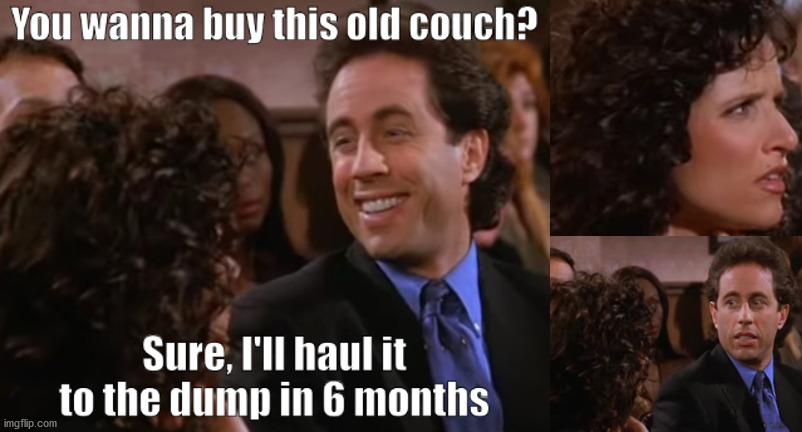 Buying Old Junk | image tagged in seinfeld,buy junk,yardsale crap,wife doesn't like your joke | made w/ Imgflip meme maker