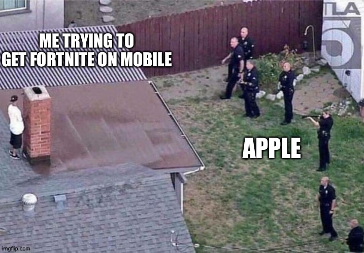 Fortnite meme | ME TRYING TO GET FORTNITE ON MOBILE; APPLE | image tagged in fortnite meme,memes | made w/ Imgflip meme maker