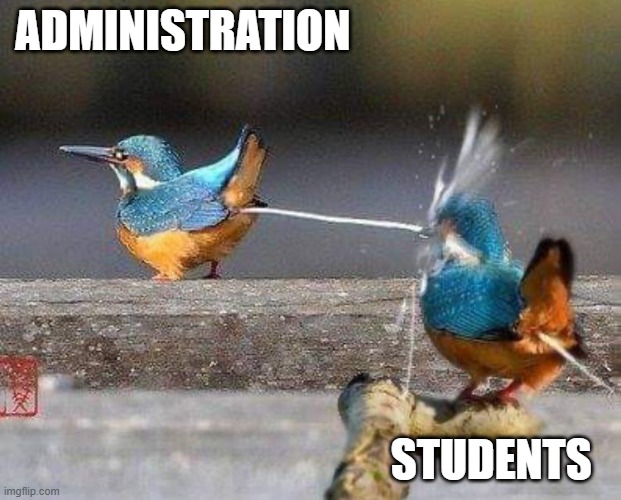 ADMINISTRATION; STUDENTS | made w/ Imgflip meme maker