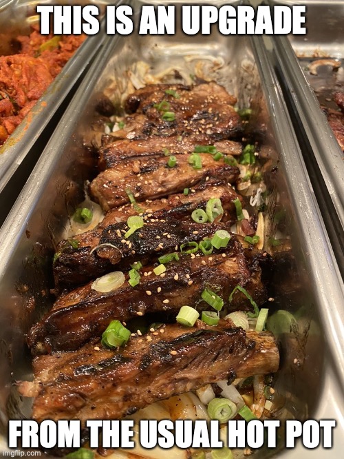 Ribs in Hot Pot | THIS IS AN UPGRADE; FROM THE USUAL HOT POT | image tagged in hot pot,memes,ribs,food,restaurant | made w/ Imgflip meme maker