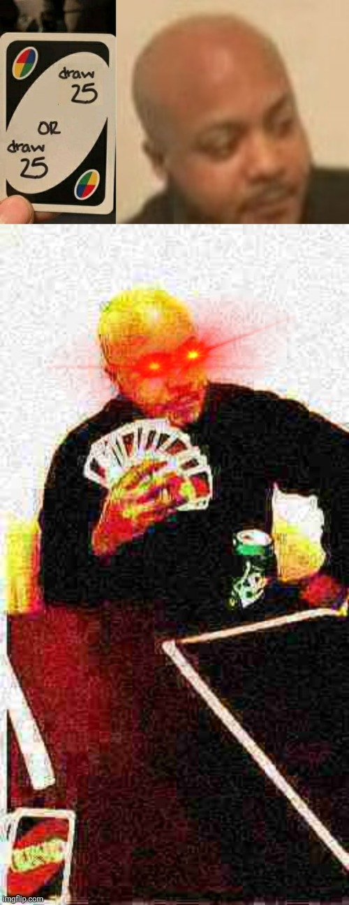 Welp... | image tagged in uno draw 25 cards | made w/ Imgflip meme maker