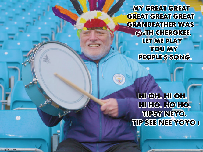 image tagged in cherokee,hide the pain harold,harold,native american,song,music | made w/ Imgflip meme maker