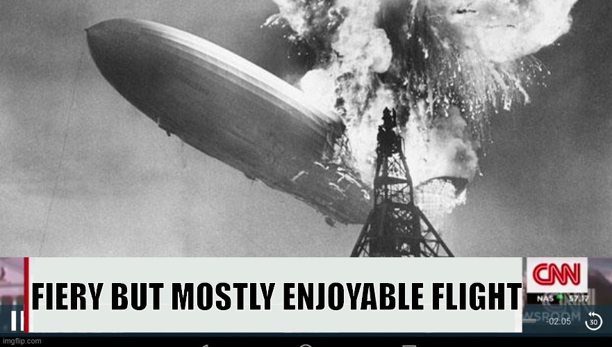 This is CNN | FIERY BUT MOSTLY ENJOYABLE FLIGHT | image tagged in fakenews | made w/ Imgflip meme maker