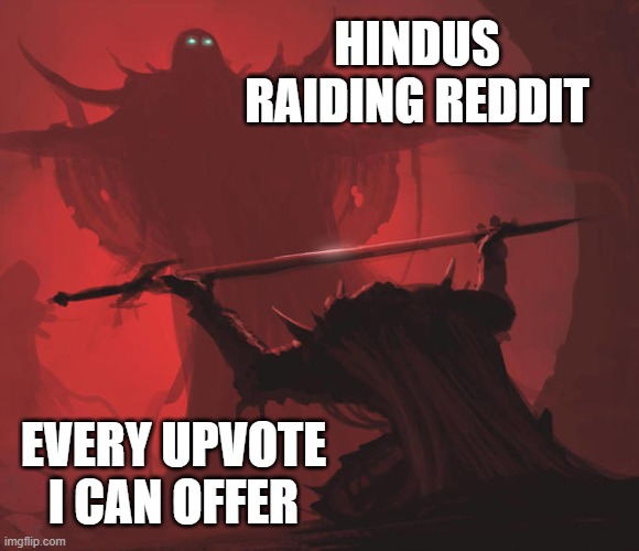 Masters blessing | HINDUS RAIDING REDDIT; EVERY UPVOTE I CAN OFFER | image tagged in masters blessing,memes | made w/ Imgflip meme maker