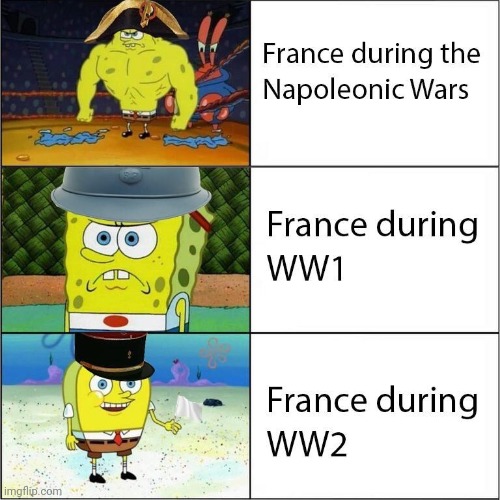 France was no going to good for ww2 | image tagged in ww2,spongebob | made w/ Imgflip meme maker