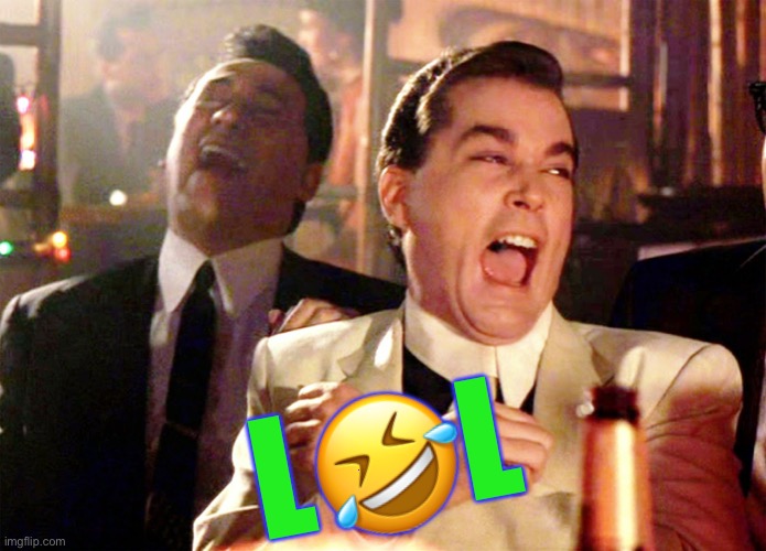 Good Fellas Hilarious Meme | L?L | image tagged in memes,good fellas hilarious | made w/ Imgflip meme maker