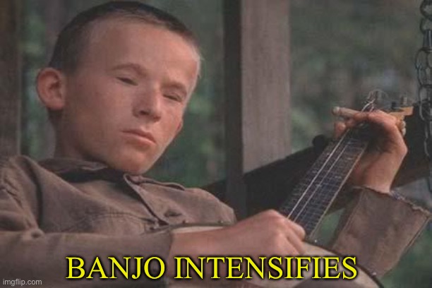 Deliverance Banjo | BANJO INTENSIFIES | image tagged in deliverance banjo | made w/ Imgflip meme maker
