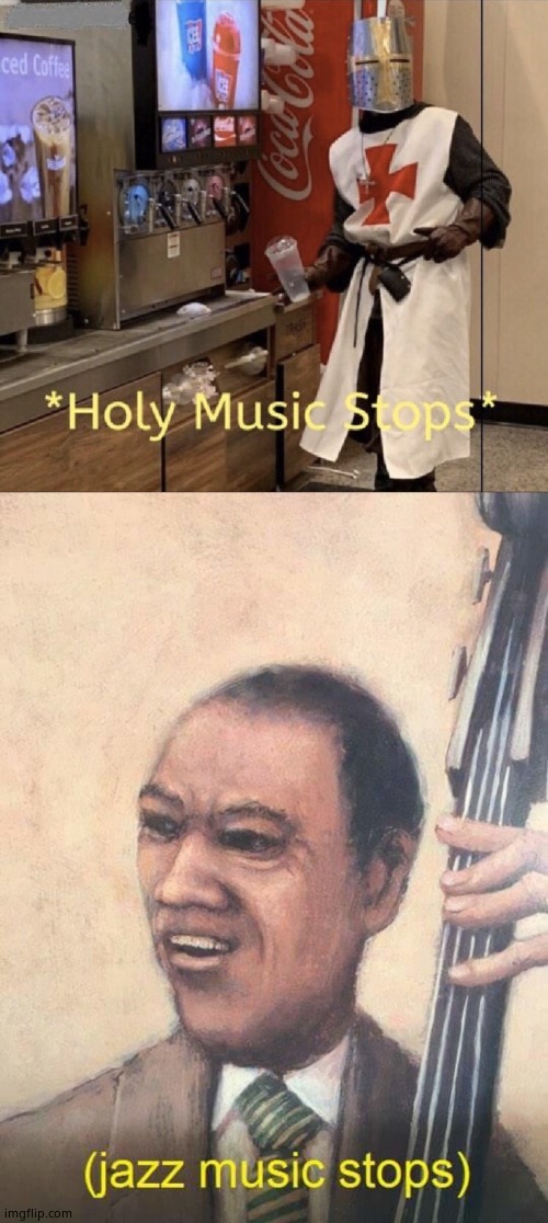 image tagged in jazz music stops,holy music stops | made w/ Imgflip meme maker
