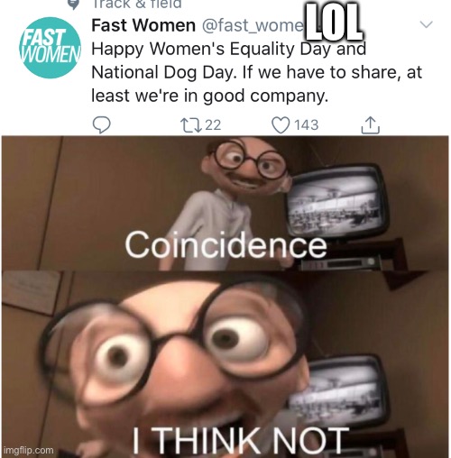 LOL | image tagged in coincidence i think not | made w/ Imgflip meme maker