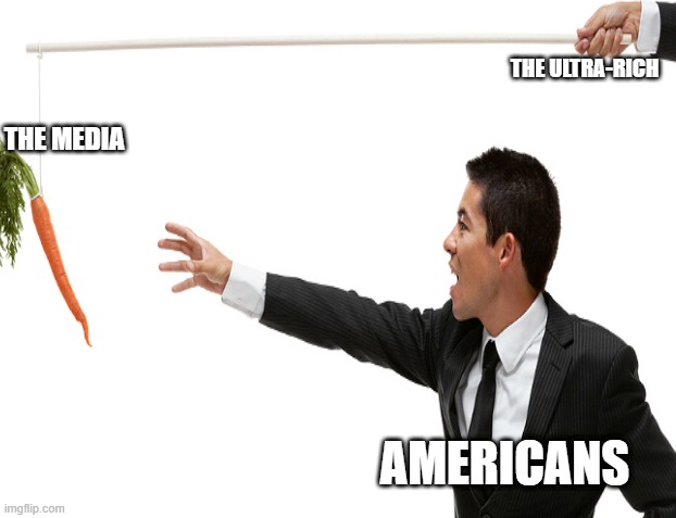 America 2020 | THE ULTRA-RICH; THE MEDIA; AMERICANS | image tagged in biased media,mainstream media | made w/ Imgflip meme maker