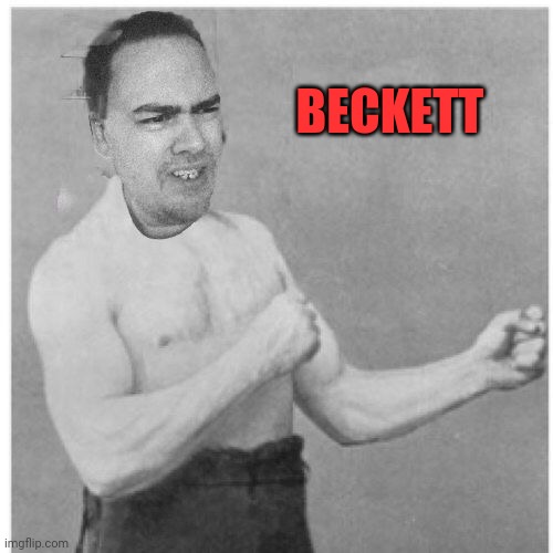 Overly Beckett Beckett | BECKETT | image tagged in overly beckett beckett | made w/ Imgflip meme maker