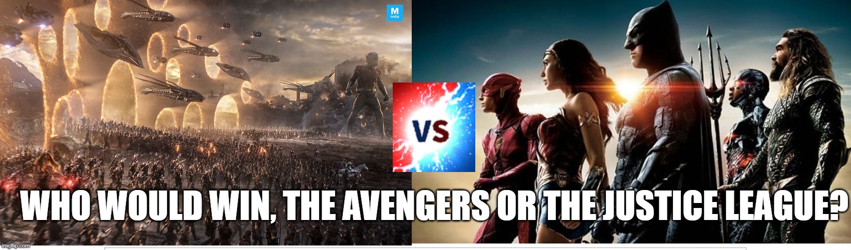 so, what do you think? | WHO WOULD WIN, THE AVENGERS OR THE JUSTICE LEAGUE? | image tagged in memes,avengers,justice league,dceu,mcu,movies | made w/ Imgflip meme maker