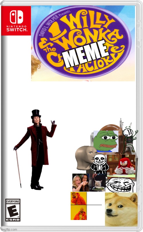 willy wonka and the meme factory | MEME | image tagged in nintendo switch,willy wonka,memes | made w/ Imgflip meme maker