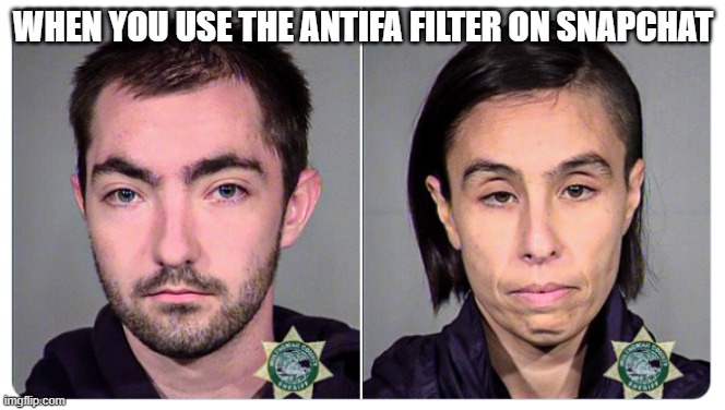 This is what happens when you choose the antifa filter on snapchat | WHEN YOU USE THE ANTIFA FILTER ON SNAPCHAT | image tagged in antifa filter | made w/ Imgflip meme maker