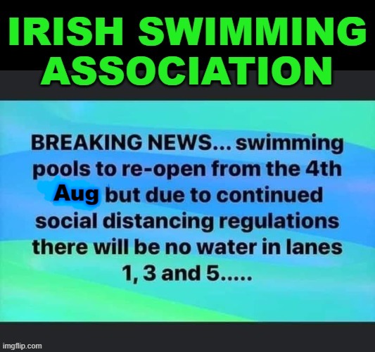 Irish Swimming | Aug | image tagged in la la land | made w/ Imgflip meme maker