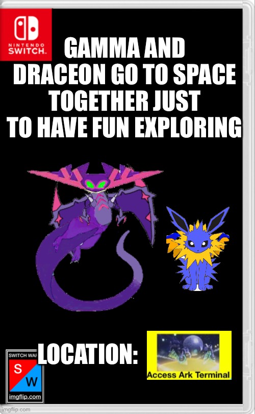 “Remember Draceon, don’t get blasted out of the sky- or space in this case” | GAMMA AND DRACEON GO TO SPACE TOGETHER JUST TO HAVE FUN EXPLORING; LOCATION: | image tagged in switch wars template | made w/ Imgflip meme maker