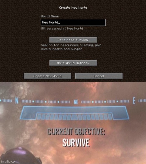 Minecraft survival in a nutshell. | image tagged in current objective survive | made w/ Imgflip meme maker