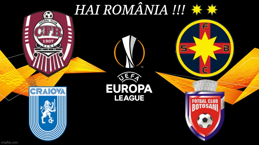 4 echipe româneşti în UEFA Europa League | HAI ROMÂNIA !!! | image tagged in memes,football,soccer,romania | made w/ Imgflip meme maker