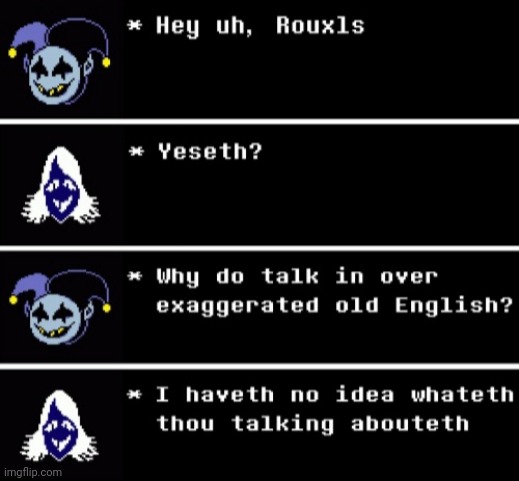 image tagged in rouxls kaard,jevil | made w/ Imgflip meme maker