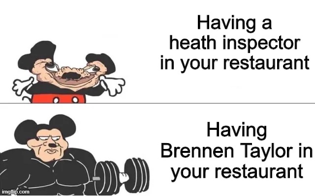 Weak and strong mickey mouse | Having a heath inspector in your restaurant; Having Brennen Taylor in your restaurant | image tagged in mickey mouse drake | made w/ Imgflip meme maker