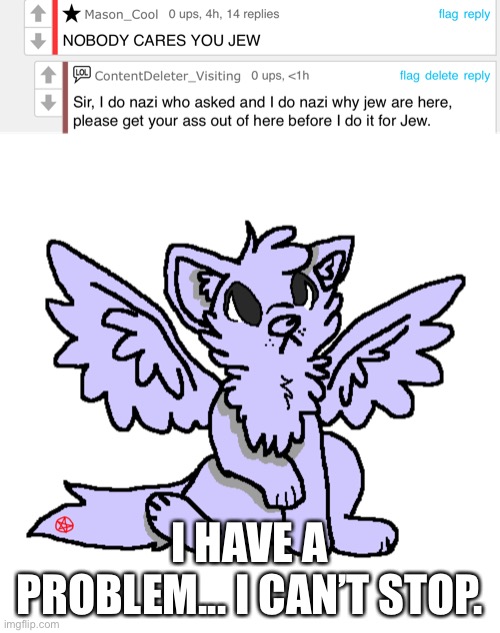 I HAVE A PROBLEM... I CAN’T STOP. | made w/ Imgflip meme maker