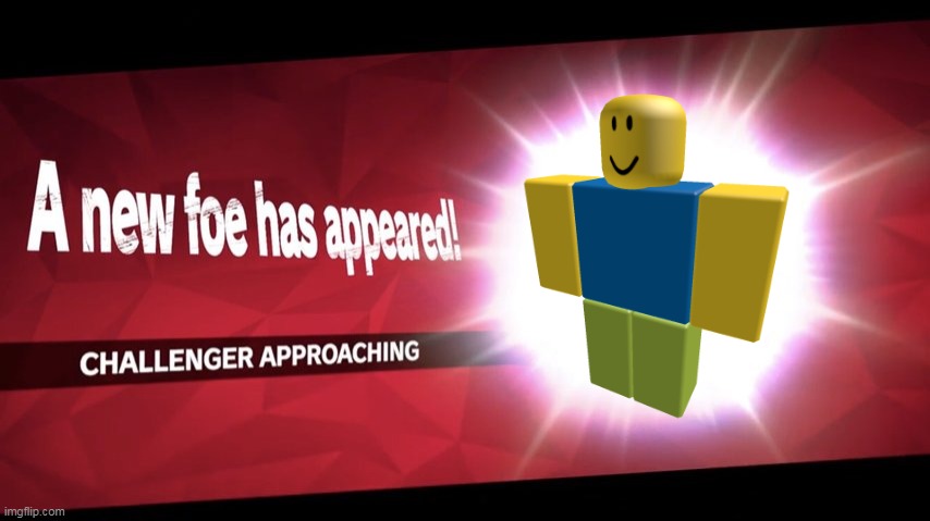 Roblox Smash Bros be like | image tagged in challenger approaching | made w/ Imgflip meme maker
