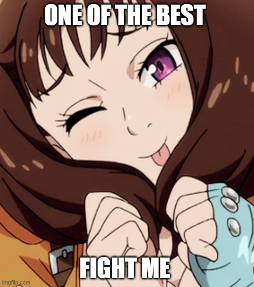 ONE OF THE BEST; FIGHT ME | made w/ Imgflip meme maker