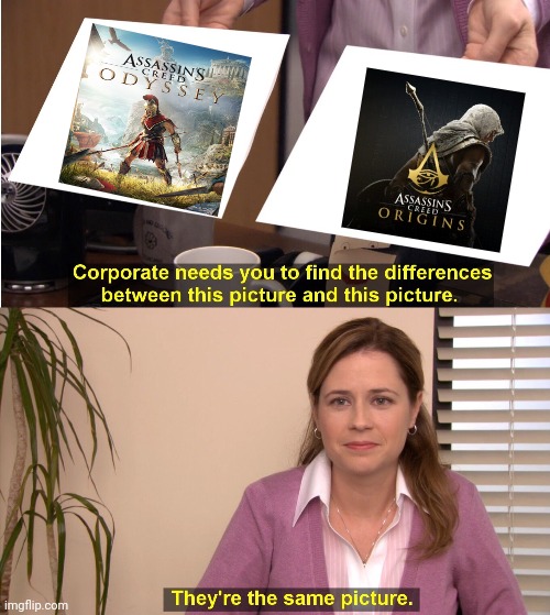 They're The Same Picture | image tagged in memes,they're the same picture,assassin's creed | made w/ Imgflip meme maker