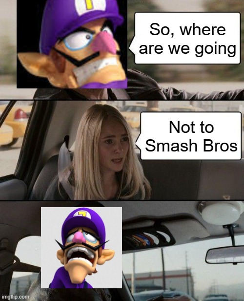 The Rock Driving Meme | So, where are we going; Not to Smash Bros | image tagged in memes,the rock driving | made w/ Imgflip meme maker