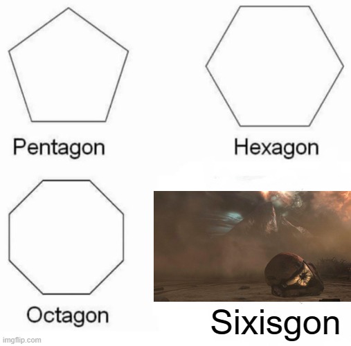 Sixisgon | Sixisgon | image tagged in memes,pentagon hexagon octagon,halo | made w/ Imgflip meme maker
