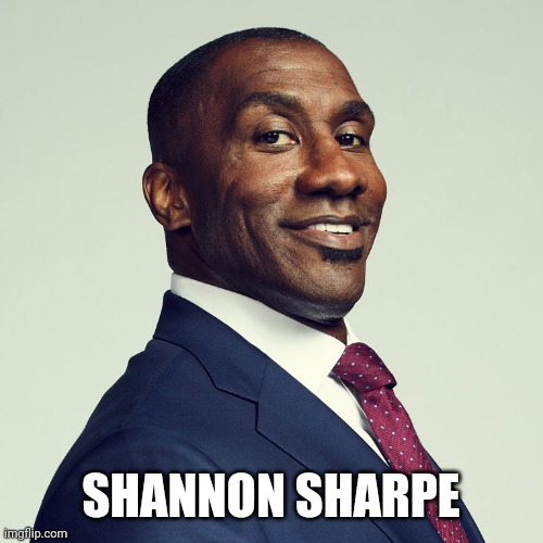 SHANNON SHARPE | made w/ Imgflip meme maker