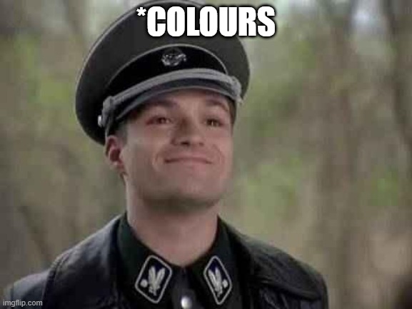 grammar nazi | *COLOURS | image tagged in grammar nazi | made w/ Imgflip meme maker