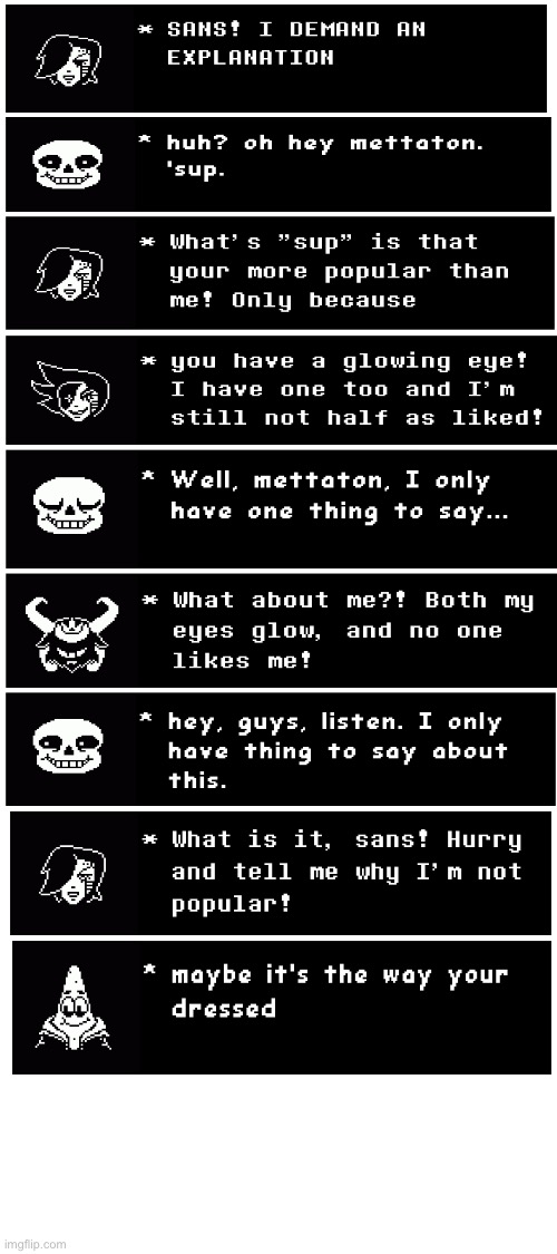 Most people will get the ending | image tagged in blank white template,undertale,patrick | made w/ Imgflip meme maker