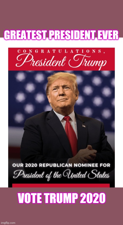 Trump RULES | GREATEST PRESIDENT EVER; VOTE TRUMP 2020 | image tagged in trump supporters,trump 2020 | made w/ Imgflip meme maker