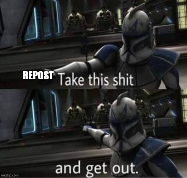 Captain Rex | REPOST | image tagged in captain rex | made w/ Imgflip meme maker