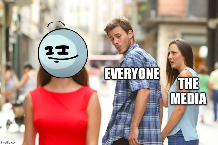 You just got distracted by this meme!!! U R awesome for seeing this meme tho ;) | EVERYONE; THE MEDIA | image tagged in memes,distracted boyfriend,funny,distract,distraction,henry stickman | made w/ Imgflip meme maker