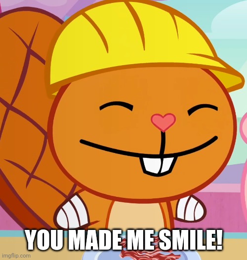 YOU MADE ME SMILE! | made w/ Imgflip meme maker