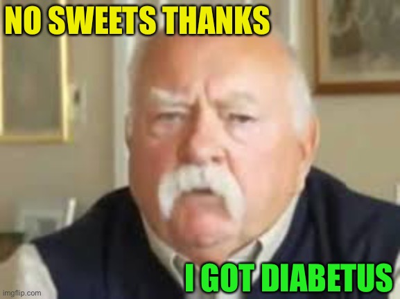 Diabeetus Dan | NO SWEETS THANKS I GOT DIABETUS | image tagged in diabeetus dan | made w/ Imgflip meme maker