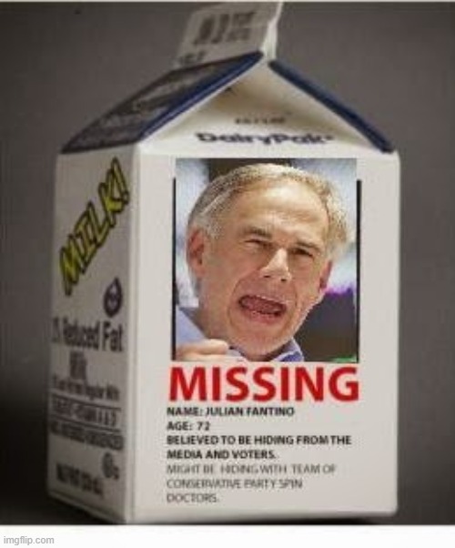 WHERE IS GREG ABBOTT? | image tagged in greg abbott,texas,governor,covid-19,death,responsible | made w/ Imgflip meme maker