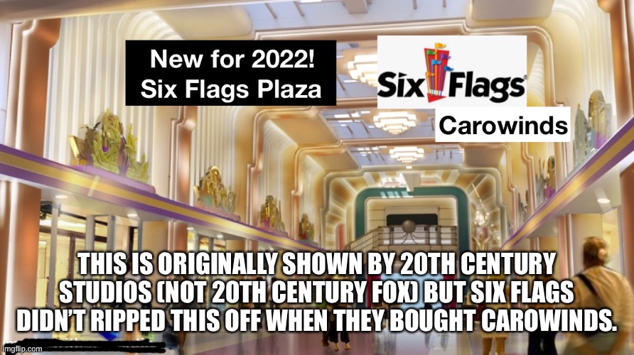 Six Flags can’t rip-off of anything | THIS IS ORIGINALLY SHOWN BY 20TH CENTURY STUDIOS (NOT 20TH CENTURY FOX) BUT SIX FLAGS DIDN’T RIPPED THIS OFF WHEN THEY BOUGHT CAROWINDS. | image tagged in theme park,six flags,carowinds,memes,20th century studios | made w/ Imgflip meme maker